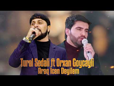 Tural Sedali ft Orxan Goycayli - Araq İcen Deyilem 2023
