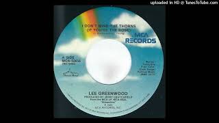 Lee Greenwood - I Don't Mind The Thorns (If You're The Rose) - 45 Rip
