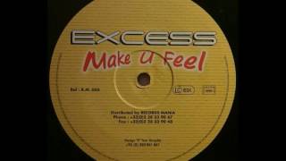 Excess ‎- Make You Feel