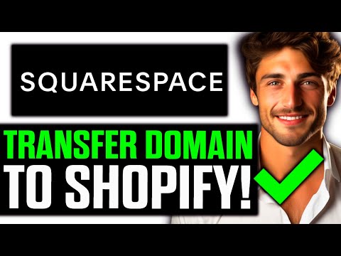 How To Transfer Domain from Squarespace to Shopify