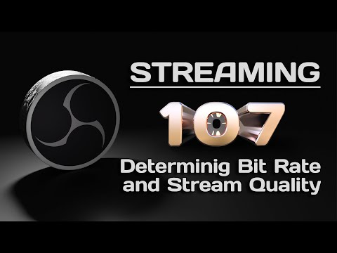 Streaming 107: Bit Rate and Stream Quality in OBS