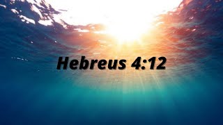 HEBREUS 4:12 - A PALAVRA  APTA - PALAVRA DE DEUS - BBLIA