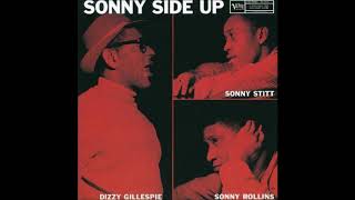 Dizzy Gillespie/Sonny Stitt/Sonny Rollins - Sonny Side Up (1959) (Full Album)