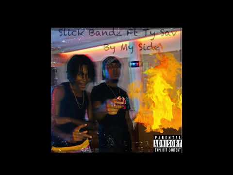 SLICKBANDZ FT TY SAV BY MY SIDE