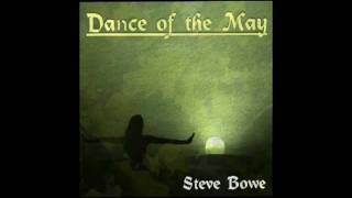Dance of the May by Steve Bowe