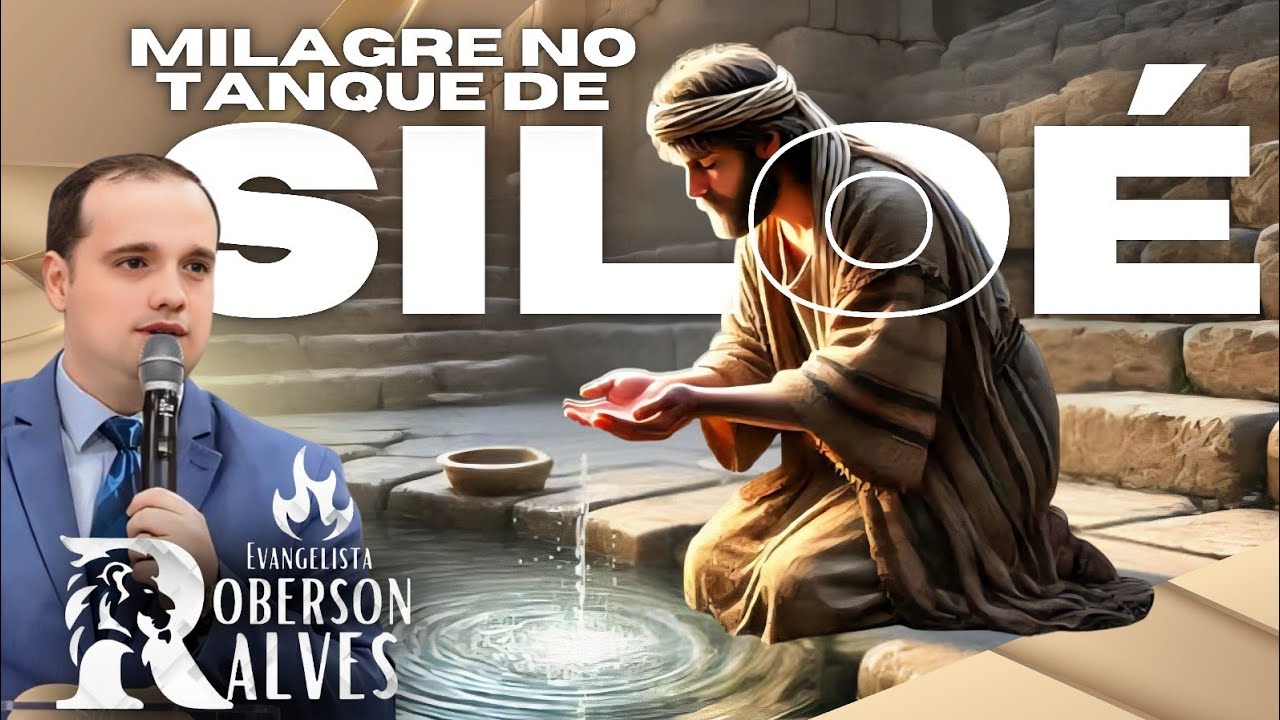 Milagre no Tanque de Siloé -Ev Roberson Alves
