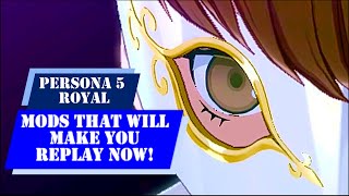 Persona 5 Royal - Mods That Will Make You Replay Now!