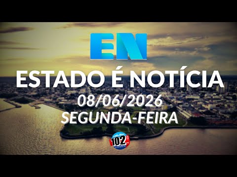 Estado é Notícia - 08/06/2026 (Segunda-feira)