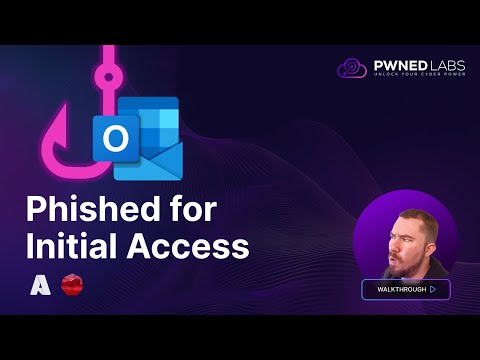Phished for Initial Access -- Detailed Walkthrough - [Pwned Labs!]