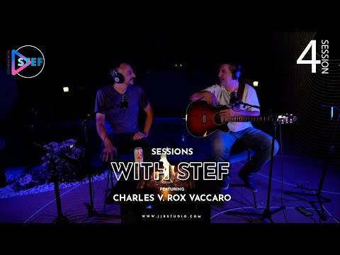 SESSIONS WITH STEF- Episode 4- Charles V. Rox Vaccaro