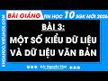 Bài 3. Một số kiểu dữ liệu và dữ liệu văn bản