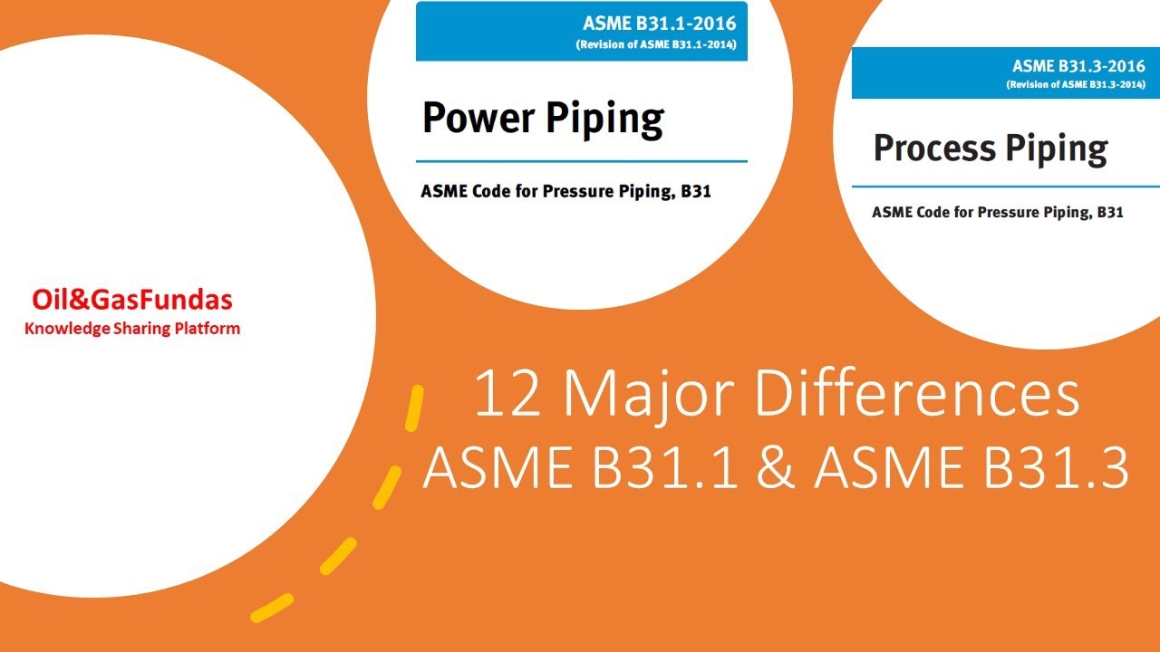 12 Major Differences II ASME B31.1 & ASME B31.3 II Various Clauses II Both Codes