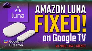 How to FIX Amazon Luna on Google TV