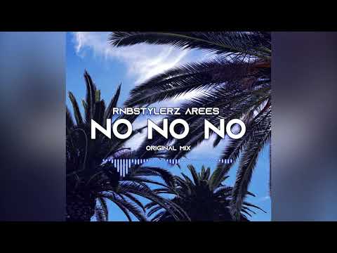 Rnbstylerz & AREES - No No No Video