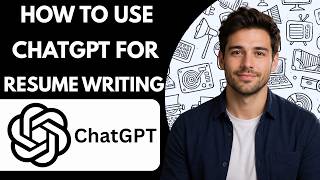 How to Use ChatGPT for Resume Writing Full Guide 2026