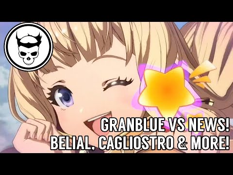 Belial, Cagliostro, & Story mode updates - Granblue Fantasy Versus News & Reaction w/ Spooky