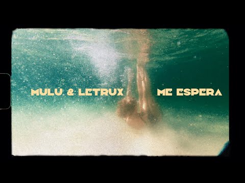 Mulú & Letrux - Me Espera