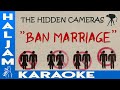 The Hidden Cameras - Ban Marriage (karaoke)
