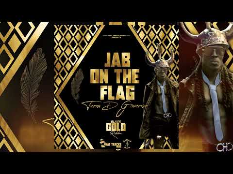 Terra D Governor - Jab On The Flag [Black Gold Riddim]