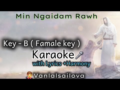 Min Ngaidam Rawh🎤 key - B ( Female key ) KARAOKE with Lyrics 