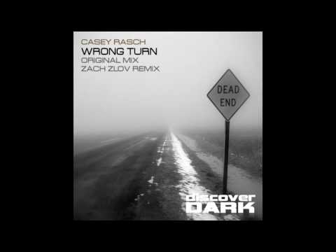 Casey Rasch - Wrong Turn (Zach Zlov Remix)