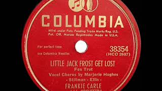 1947 Frankie Carle - Little Jack Frost Get Lost (Marjorie Hughes, vocal)