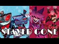 STAYED GONE MASHUP VivziePop Annapantsu Chole Breez Hazbinhotel Hazbinhotelseason1 Music