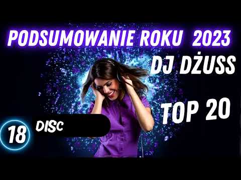 PODSUMOWANIE ROKU 2023🎵 🔝NAJLEPSZA TOP 20 DISCO POLO🔝 🎵 SKŁADANKA 2024🎵 HIT ZA HITEM BY DJ DŻUSS