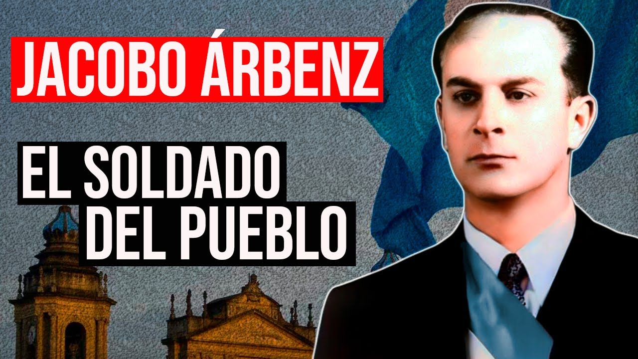 Jacobo Árbenz: Derrocado por la CIA