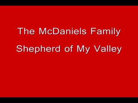 The McDaniels Family- Shepherd of My Valley