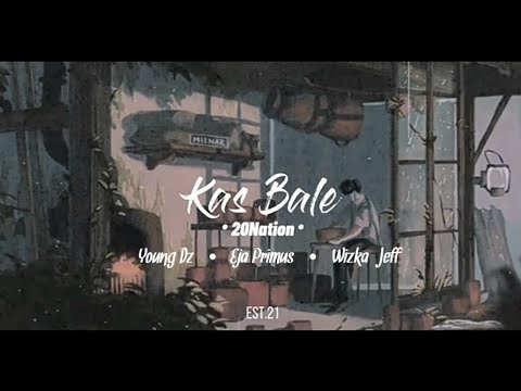 KAS BALE - 20Nation (Official Audio)