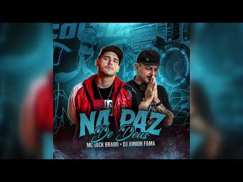 Mc Jack Brabo e DJ Junior Fama - Na Paz de Deus