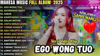 Download lagu EGO WONG TUO - AJENG FEBRIA SAMPEK NANGIS - MAHESA MUSIC FULL ABUM TERBARU 2025 mp3