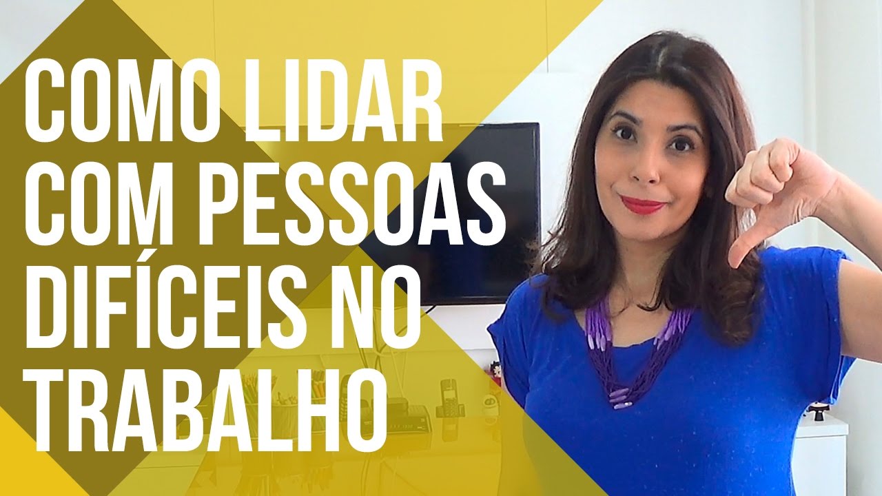 COMO LIDAR COM PESSOAS DIFÍCEIS NO TRABALHO | CANAL DO COACHING