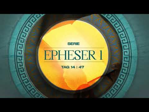 Tag 14 💛 Epheser 1,3