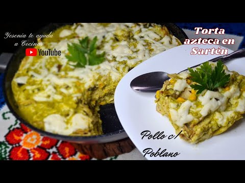 ‼️🇲🇽Pastel Azteca de poblano SIN horno | En Sarten| Torta azteca| pastel de pollo| Versión fácil