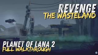 Planet of Lana 2 Revenge: The Wasteland • Full 4K Walkthrough