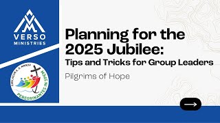 Planning for the 2025 Jubilee: Tips and Tricks for Group Leaders