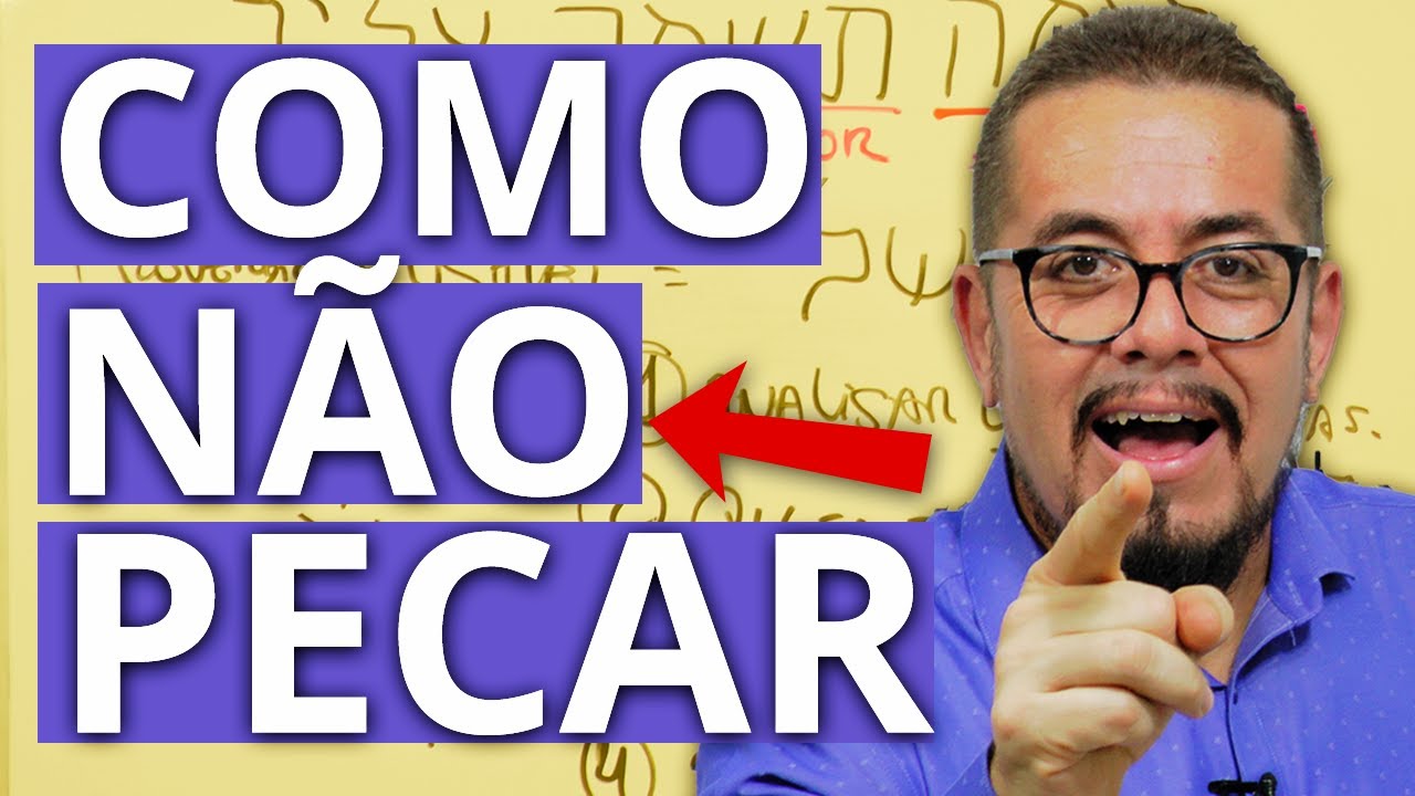 Como se livrar do Pecado  - Estudo Bíblico - Pregações Evangélicas - Como não Pecar!