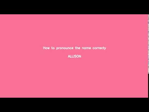 Learn to pronounce correctly ALLISON