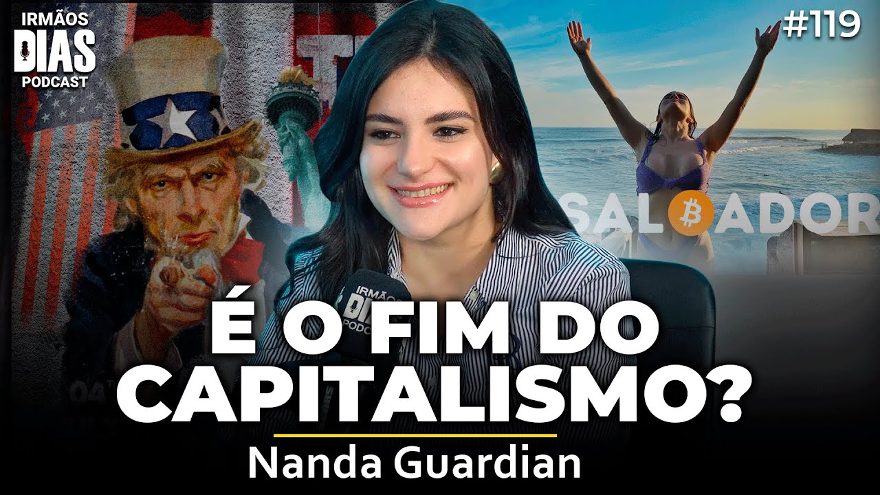 É HORA DE TIRAR O DINHEIRO DO BRASIL? - Nanda Guardian | Irmãos Dias Podcast 119