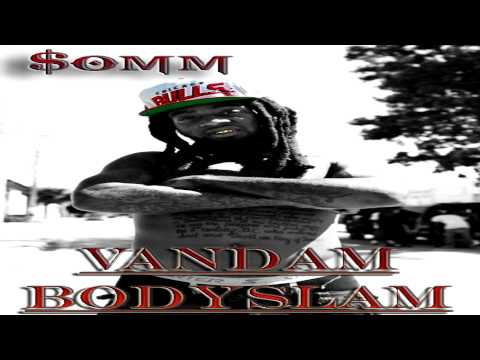 Vandam Bodyslam - Somm [We In Ur Hood]
