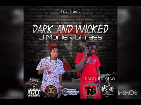 J MONIE X 6IXFRASS - DARK AND WICKED(PROD.BY Z3RO)