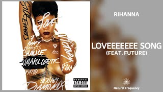 Rihanna - Loveeeeeee Song ft. Future (432Hz)