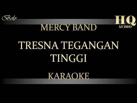 MERCY BAND TRESNA TEGANGAN TINGGI - KARAOKE