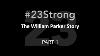 23Strong: The William Parker Story