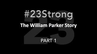 23Strong: The William Parker Story