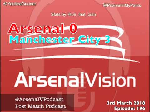 Arsenal Vision Post Match Podcast - EP196: Manchester City (h) - A Whole World Of Hurt