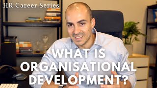 What is Organizational Development - Human Resources Career Series