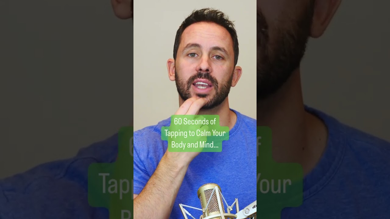 60 Seconds of Tapping to Calm Your Body and Mind...